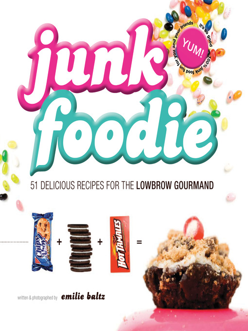 Title details for Junk Foodie by Emilie Baltz - Available